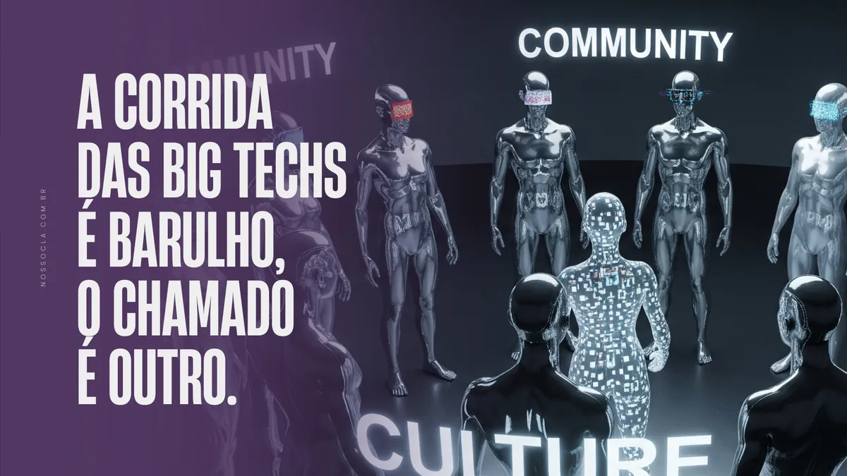 A corrida das big techs é barulho, o chamado é outro