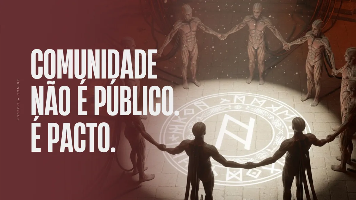 Comunidade não é público. É pacto.