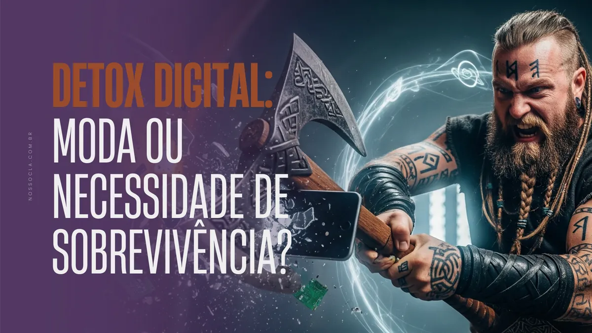 Detox digital: moda ou necessidade de sobrevivência?
