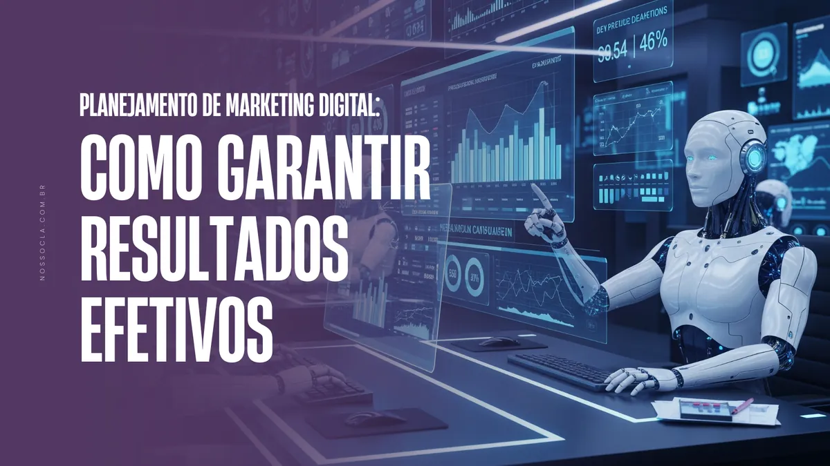 Planejamento de marketing digital: como garantir resultados efetivos